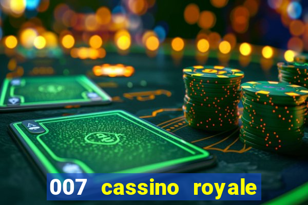 007 cassino royale dublado download